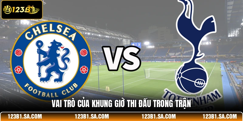Vai trò của khung giờ thi đấu trong trận